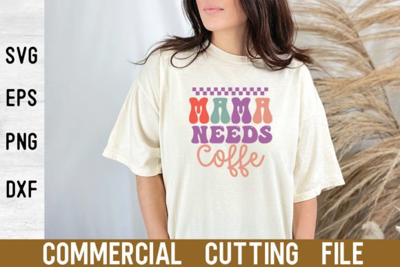 Download Mama Needs Coffee SVG - Mama Collection