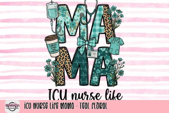 Download ICU Nurse Life Mama - Teal Floral - Mama Collection