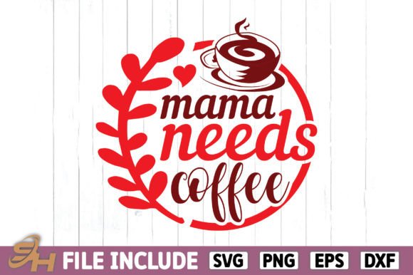 Download Mama Needs Coffee - Mama Collection